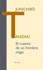 CUENTO DE UN HOMBRE CIEGO | 9788498413595 | TANIZAKI, JUNICHIRÔ | Galatea Llibres | Llibreria online de Reus, Tarragona | Comprar llibres en català i castellà online