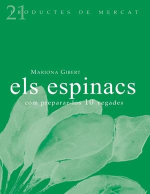 ESPINACS : COM PREPARAR-LOS 10 VEGADES | 9788493624316 | GIBERT I MOMBRU, MARIONA | Galatea Llibres | Llibreria online de Reus, Tarragona | Comprar llibres en català i castellà online