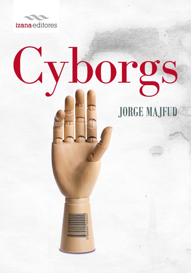 CYBORGS | 9788493964672 | MAJFUD, JORGE | Galatea Llibres | Librería online de Reus, Tarragona | Comprar libros en catalán y castellano online