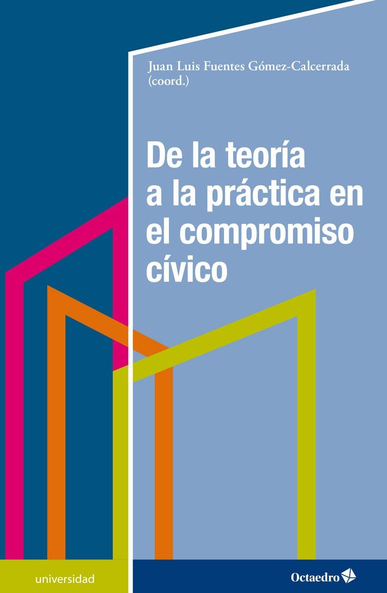 DE LA TEORÍA A LA PRÁCTICA EN EL COMPROMISO CÍVICO | 9788418083532 | FIUENTES GÓMEZ-CALCERRADA, JUAN LUIS | Galatea Llibres | Llibreria online de Reus, Tarragona | Comprar llibres en català i castellà online