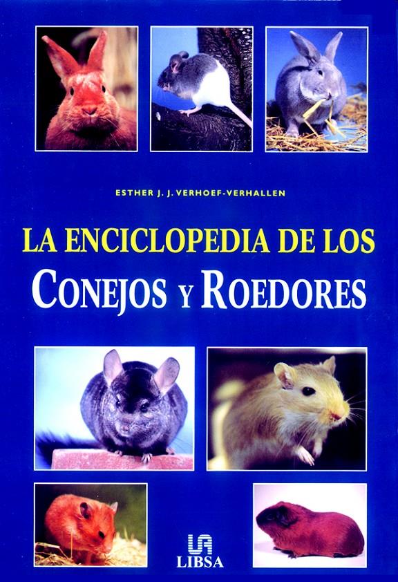 ENCICLOPEDIA DE LOS CONEJOS Y LOS ROEDORES, LA | 9788466203890 | VERHOEF-VERHALLEN, ESTHER J.J. | Galatea Llibres | Librería online de Reus, Tarragona | Comprar libros en catalán y castellano online