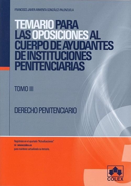 CUERPO DE AYUDANTES DE INSTITUCIONES PENITENCIARIAS TEMARIO 3 | 9788483422137 | ARMENTA GONZÁLEZ-PALENZUELA, FCO. JAVIER | Galatea Llibres | Llibreria online de Reus, Tarragona | Comprar llibres en català i castellà online