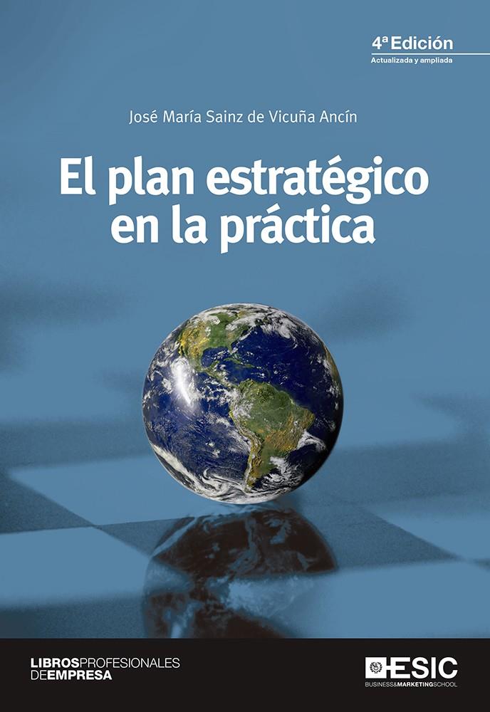 EL PLAN ESTRATÉGICO EN LA PRÁCTICA | 9788415986928 | SAINZ DE VICUÑA ANCÍN, JOSÉ MARÍA | Galatea Llibres | Llibreria online de Reus, Tarragona | Comprar llibres en català i castellà online