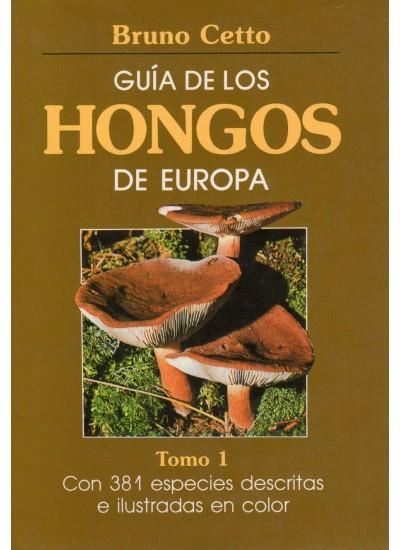 GUIA DE LOS HONGOS DE EUROPA.TOMO 1 (DIP) | 9788428205399 | CETO, BRUNO | Galatea Llibres | Llibreria online de Reus, Tarragona | Comprar llibres en català i castellà online