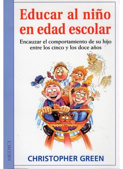 EDUCAR AL NIÑO EN EDAD ESCOLAR | 9788489778443 | GREEN, CHRISTOPHER | Galatea Llibres | Llibreria online de Reus, Tarragona | Comprar llibres en català i castellà online