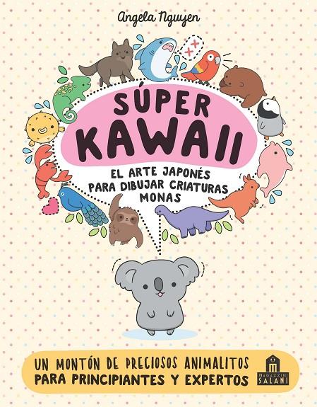 SUPER KAWAII. EL ARTE JAPONES PARA DIBUJAR CRIATURAS MONAS | 9788893675390 | NGUYEN, ANGELA | Galatea Llibres | Llibreria online de Reus, Tarragona | Comprar llibres en català i castellà online