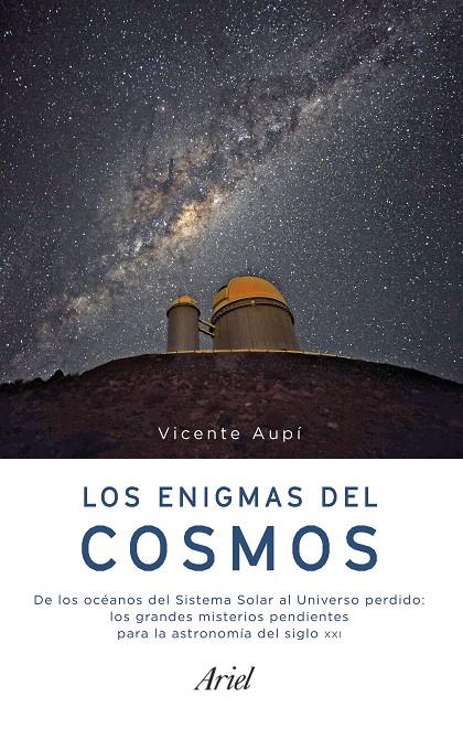 LOS ENIGMAS DEL COSMOS | 9788434427341 | AUPí, VICENTE | Galatea Llibres | Llibreria online de Reus, Tarragona | Comprar llibres en català i castellà online