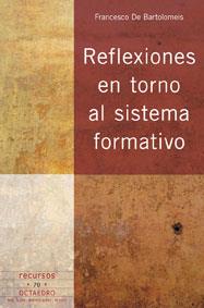 REFLEXIONES EN TORNO AL SISTEMA FORMATIVO | 9788480638777 | DE BARTOLOMEIS, FRANCESCO (1918- ) | Galatea Llibres | Llibreria online de Reus, Tarragona | Comprar llibres en català i castellà online