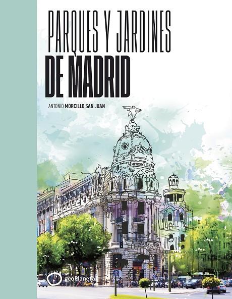 PARQUES Y JARDINES DE MADRID | 9788408258087 | MORCILLO, ANTONIO | Galatea Llibres | Librería online de Reus, Tarragona | Comprar libros en catalán y castellano online