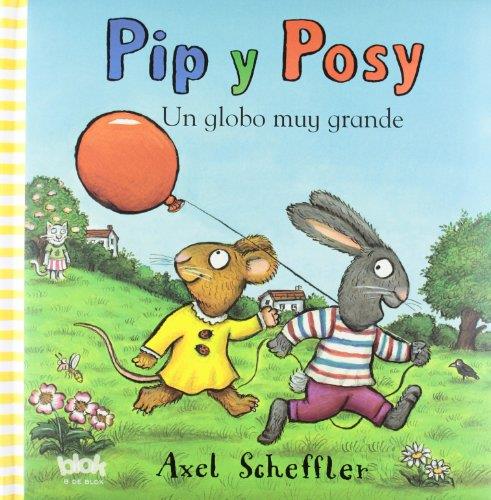 PIP Y POSY. UN GLOBO MUY GRANDE | 9788493961596 | SCHEFFLER, AXEL | Galatea Llibres | Llibreria online de Reus, Tarragona | Comprar llibres en català i castellà online