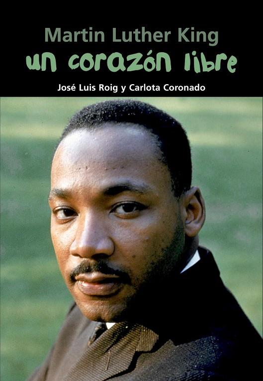 MARTIN LUTHER KING. UN CORAZÓN LIBRE | 9788421843352 | ROIG, JOSE LUIS | Galatea Llibres | Llibreria online de Reus, Tarragona | Comprar llibres en català i castellà online