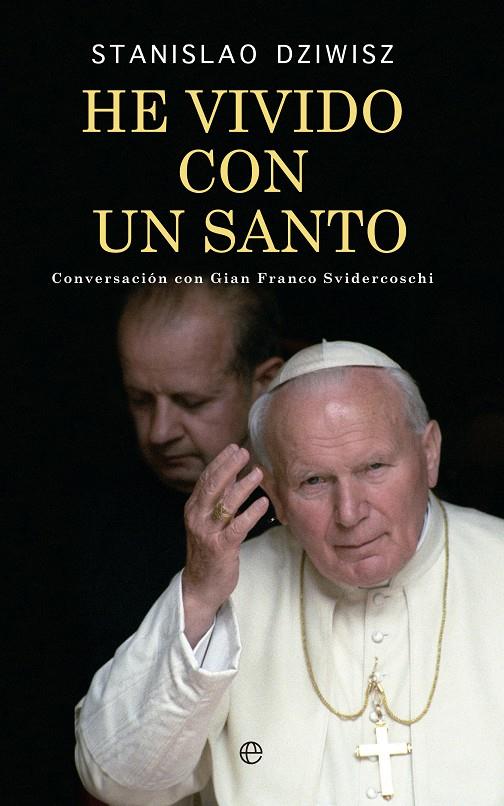 HE VIVIDO CON UN SANTO | 9788490600771 | DZIWISZ, STANISLAO | Galatea Llibres | Llibreria online de Reus, Tarragona | Comprar llibres en català i castellà online