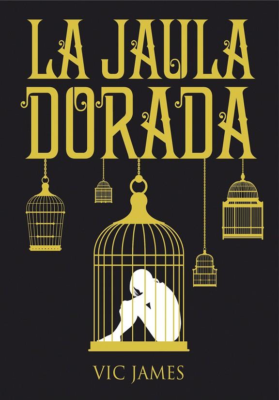 LA JAULA DORADA (DONES OSCUROS, 1) | 9788424660253 | JAMES, VIC | Galatea Llibres | Llibreria online de Reus, Tarragona | Comprar llibres en català i castellà online