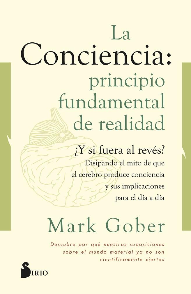 LA CONCIENCIA: PRINCIPIO FUNDAMENTAL DE REALIDAD | 9788418531187 | GOBER, MARK | Galatea Llibres | Llibreria online de Reus, Tarragona | Comprar llibres en català i castellà online