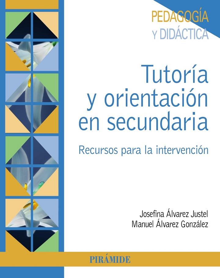 TUTORIA Y ORIENTACION EN SECUNDARIA | 9788436846812 | ÁLVAREZ JUSTEL, JOSEFINA/ÁLVAREZ GONZÁLEZ, MANUEL | Galatea Llibres | Llibreria online de Reus, Tarragona | Comprar llibres en català i castellà online