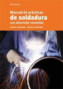 MANUAL DE PRACTICAS E SOLDADURA CON ELECTRODO REVESTIDO | 9788428325738 | FERNÁNDEZ LÓPEZ, CRISTINA | Galatea Llibres | Llibreria online de Reus, Tarragona | Comprar llibres en català i castellà online