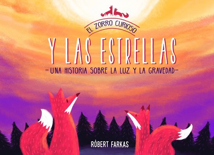 EL ZORRO CURIOSO Y LAS ESTRELLAS | 9788448852337 | FARKAS, RÓBERT | Galatea Llibres | Llibreria online de Reus, Tarragona | Comprar llibres en català i castellà online