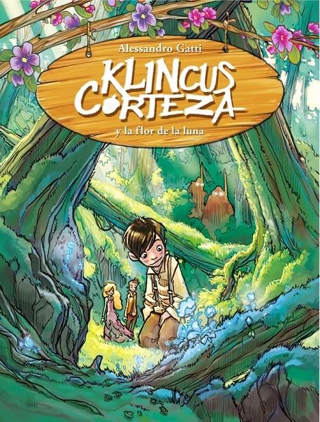 KLINCUS CORTEZA Y LA FLOR DE LA LUNA | 9788484417088 | GATTI, ALESSANDRO | Galatea Llibres | Llibreria online de Reus, Tarragona | Comprar llibres en català i castellà online