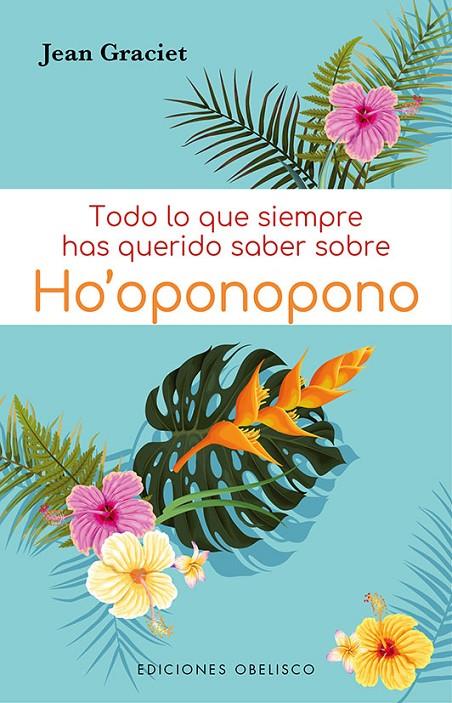 TODO LO QUE SIEMPRE HAS QUERIDO SABER SOBRE HO' OPONOPONO | 9788491118282 | GRACIET, JEAN | Galatea Llibres | Llibreria online de Reus, Tarragona | Comprar llibres en català i castellà online