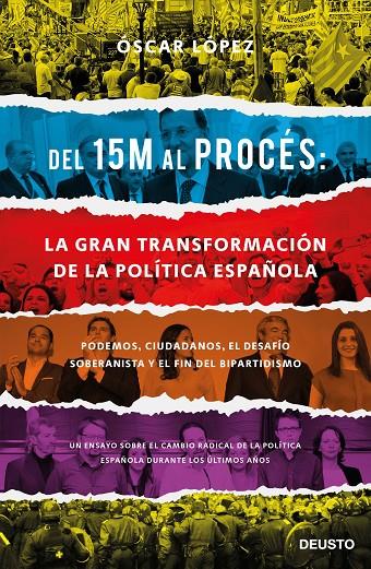 DEL 15M AL PROCÉS: LA GRAN TRANSFORMACIÓN DE LA POLÍTICA ESPAÑOLA | 9788423429417 | LÓPEZ AGUEDA, OSCAR | Galatea Llibres | Llibreria online de Reus, Tarragona | Comprar llibres en català i castellà online