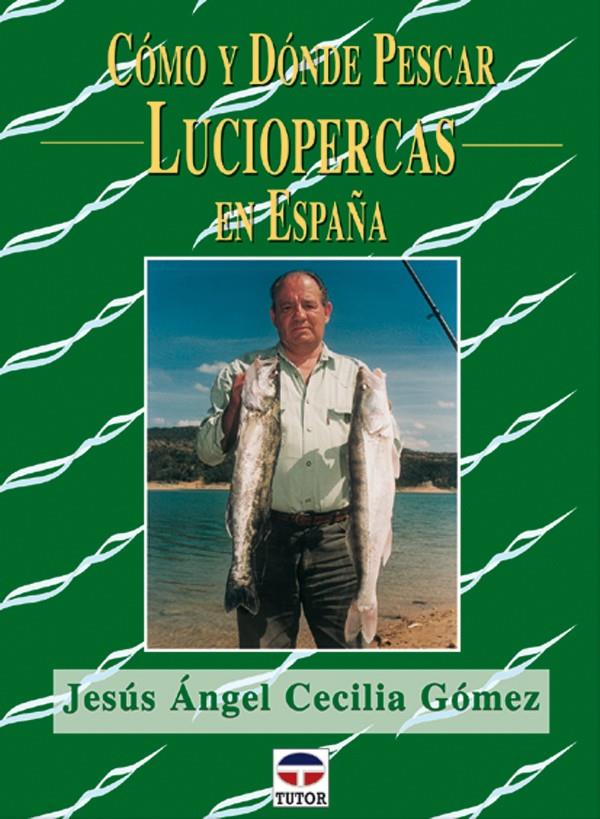 COMO Y DONDE PESCAR LUCIOPERCES EN ESPAÑA | 9788479024918 | CECILIA GOMEZ, JESUS ANGEL | Galatea Llibres | Llibreria online de Reus, Tarragona | Comprar llibres en català i castellà online