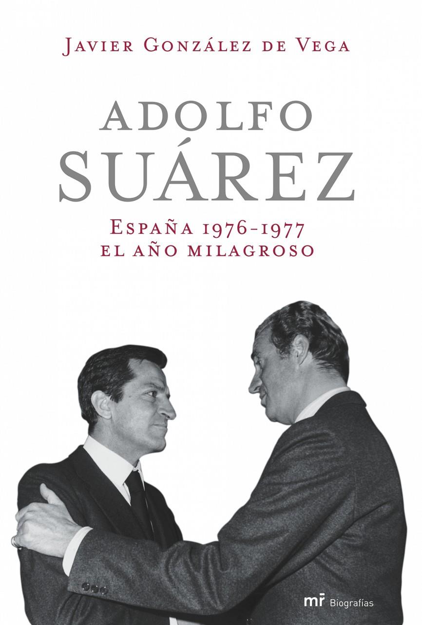 ADOLFO SUAREZ, 1976-77 EL AÑO MILAGROSO | 9788427032972 | GONZALEZ DE LA VEGA, JAVIER | Galatea Llibres | Llibreria online de Reus, Tarragona | Comprar llibres en català i castellà online