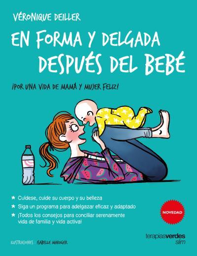 EN FORMA Y DELGADA DESPUÉS DEL BEBÉ | 9788416972036 | COLLONGE, JULIETTE/DEILLER, VÉRONIQUE | Galatea Llibres | Llibreria online de Reus, Tarragona | Comprar llibres en català i castellà online