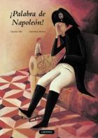 PALABRA DE NAPOLEÓN! | 9788484834236 | SFILLI, CLAUDIA / MOREA, VALENTINAIL. / VALVERDE ÉLICES, ANA BELÉNED. LIT. | Galatea Llibres | Llibreria online de Reus, Tarragona | Comprar llibres en català i castellà online