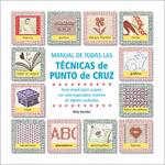 MANUAL DE TODAS LAS TECNICAS DE PUNTO DE CRUZ | 9788475562131 | BARNDEN, BETTY | Galatea Llibres | Llibreria online de Reus, Tarragona | Comprar llibres en català i castellà online