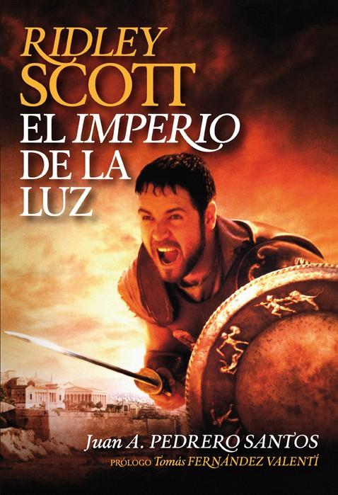 RIDLEY SCOTT, EL IMPERIO DE LA LUZ | 9788415405306 | PEDRERO SANTOS, JUAN ANDRÉS | Galatea Llibres | Llibreria online de Reus, Tarragona | Comprar llibres en català i castellà online