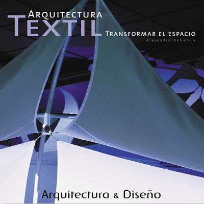 ARQUITECTURA TEXTIL | 9788496429017 | BAHAMON, ALEJANDRO | Galatea Llibres | Llibreria online de Reus, Tarragona | Comprar llibres en català i castellà online