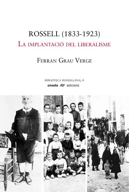 ROSSELL (1833-1923) LA IMPLANTACIO DEL LIBERALISME | 9788496623118 | GRAU VERGE, FERRAN | Galatea Llibres | Librería online de Reus, Tarragona | Comprar libros en catalán y castellano online