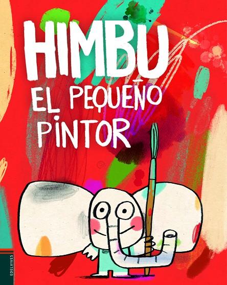 HIMBU, EL PEQUEÑO PINTOR | 9788414023297 | LANSEROS, RAQUEL | Galatea Llibres | Llibreria online de Reus, Tarragona | Comprar llibres en català i castellà online