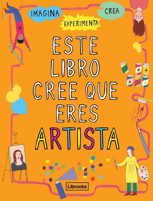 ESTE LIBRO CREE QUE ERES ARTISTA | 9788494837616 | AMSON-BRADSHAW, GEORGIA | Galatea Llibres | Llibreria online de Reus, Tarragona | Comprar llibres en català i castellà online