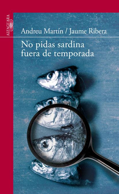 NO PIDAS SARDINA FUERA DE TEMPORADA | 9788420475141 | MARTIN FARRERO, ANDREU/RIBERA MUNTAÑA, JAUME | Galatea Llibres | Llibreria online de Reus, Tarragona | Comprar llibres en català i castellà online