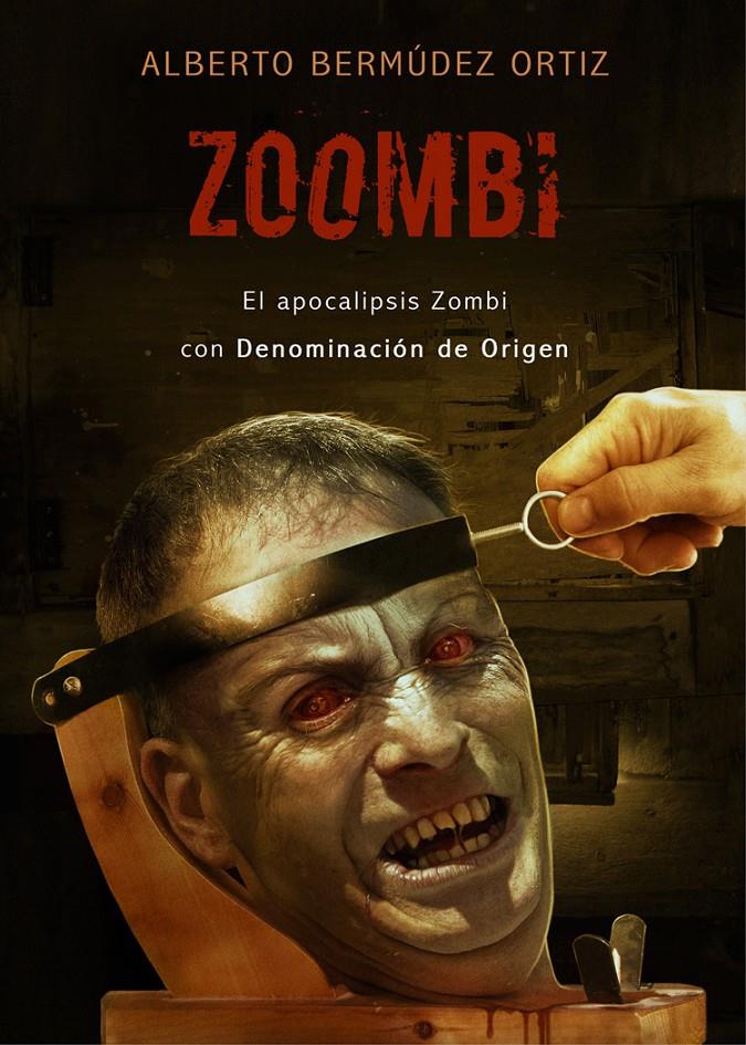 ZOOMBI: EL APOCALIPSIS ZOMBI CON DENOMINACION DE ORIGEN | 9788493754419 | BERMUDEZ ORTIZ. ALBERTO | Galatea Llibres | Llibreria online de Reus, Tarragona | Comprar llibres en català i castellà online