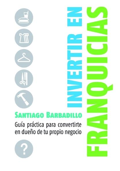 INVERTIR EN FRANQUICIAS | 9788498750416 | BARBADILLO, SANTIAGO | Galatea Llibres | Llibreria online de Reus, Tarragona | Comprar llibres en català i castellà online