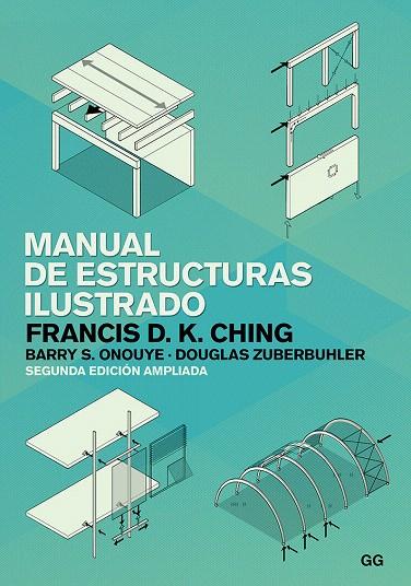 MANUAL DE ESTRUCTURAS ILUSTRADO | 9788425232725 | CHING, FRANCIS D. K./ONOUYE, BARRY S./ZUBERBUHLER, DOUGLAS | Galatea Llibres | Llibreria online de Reus, Tarragona | Comprar llibres en català i castellà online