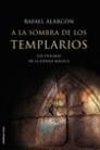 A LA SOMBRA DE LOS TEMPLARIOS | 9788427027374 | ALARCON, RAFAEL | Galatea Llibres | Llibreria online de Reus, Tarragona | Comprar llibres en català i castellà online