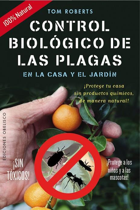 CONTROL BIOLOGICO DE LAS PLAGAS EN LA CASA Y EL JARDIN | 9788491110873 | ROBERTS, TOM | Galatea Llibres | Llibreria online de Reus, Tarragona | Comprar llibres en català i castellà online