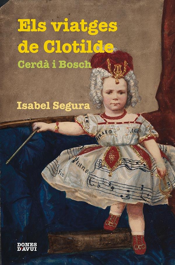 ELS VIATGES DE CLOTILDE | 9788475029344 | SEGURA, ISABEL | Galatea Llibres | Librería online de Reus, Tarragona | Comprar libros en catalán y castellano online