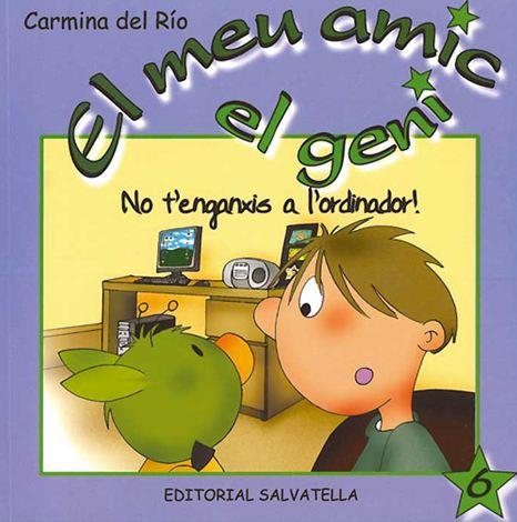 NO T'ENGANXIS A L'ORDINADOR | 9788484125167 | RÍO GALVÉ, CARMINA DEL | Galatea Llibres | Librería online de Reus, Tarragona | Comprar libros en catalán y castellano online