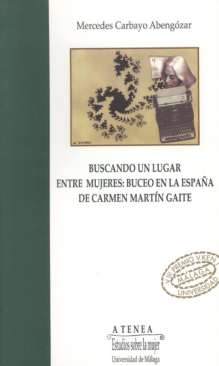 BUSCANDO UN LUGAR ENTRE MUJERES: BUCEO EN LA ESPAÑA DE CARME | 9788474966862 | CARBAYO ABENGOZAR, MERCEDES | Galatea Llibres | Llibreria online de Reus, Tarragona | Comprar llibres en català i castellà online