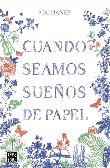 CUANDO SEAMOS SUEÑOS DE PAPEL | 9788408283379 | IBÁÑEZ, POL | Galatea Llibres | Llibreria online de Reus, Tarragona | Comprar llibres en català i castellà online