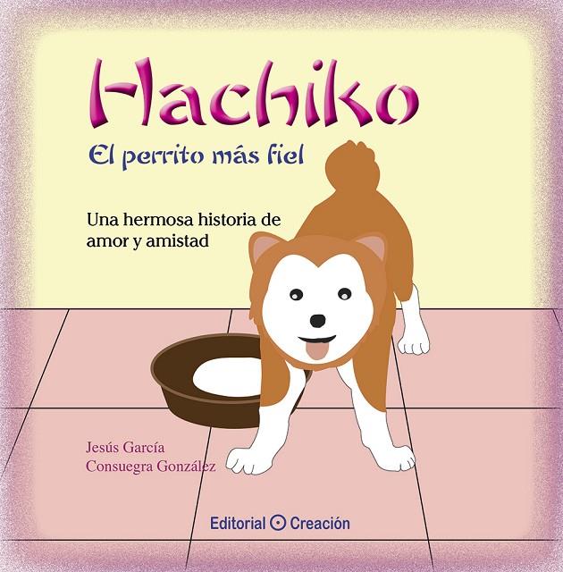 HACHIKO, EL PERRITO MÁS FIEL | 9788415676638 | GARCÍA-CONSUEGRA GONZÁLEZ, JESÚS | Galatea Llibres | Llibreria online de Reus, Tarragona | Comprar llibres en català i castellà online