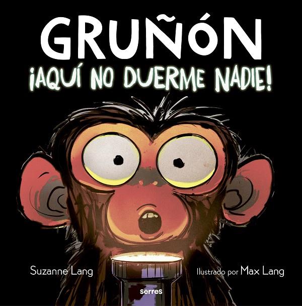 ¡AQUÍ NO DUERME NADIE! (GRUÑÓN 3) | 9788427226111 | LANG, SUZANNE | Galatea Llibres | Llibreria online de Reus, Tarragona | Comprar llibres en català i castellà online