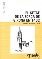 EL SETGE DE LA FORÇA DE GIRONA EN 1462 | 9788423207824 | SOBREQUÉS I VIDAL, SANTIAGO | Galatea Llibres | Llibreria online de Reus, Tarragona | Comprar llibres en català i castellà online