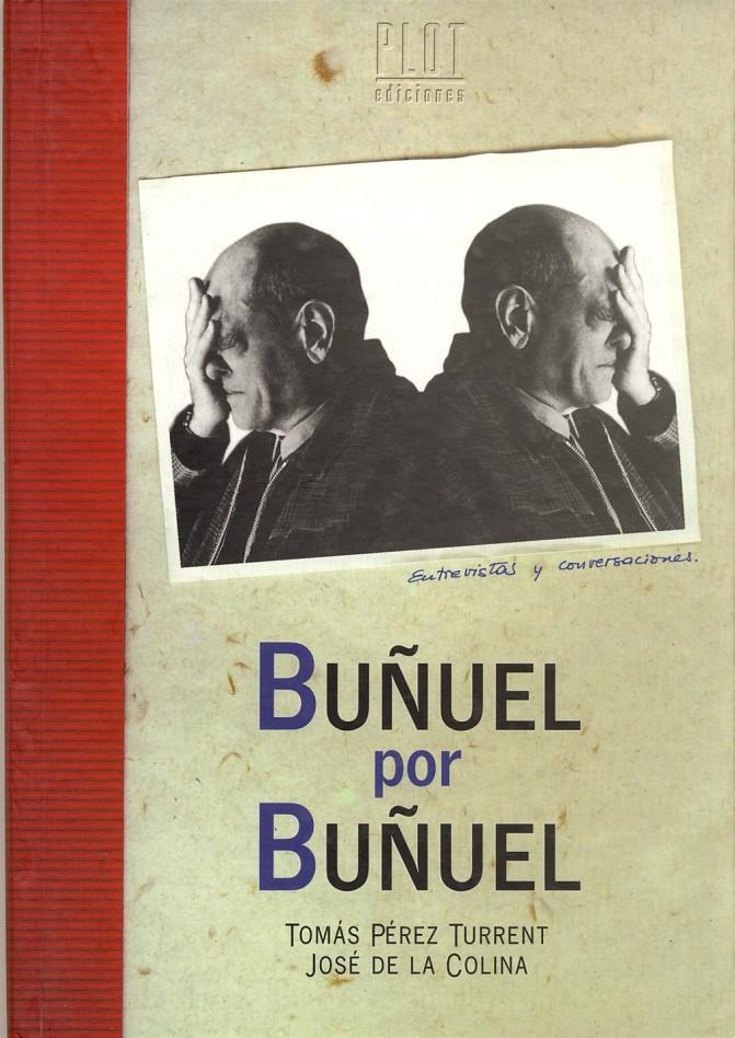 BUÑUEL POR BUÑUEL | 9788486702205 | PEREZ TURRENT, TOMAS/ DE LA COLINA, JOSE | Galatea Llibres | Llibreria online de Reus, Tarragona | Comprar llibres en català i castellà online