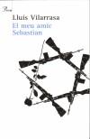 MEU AMIC SEBASTIAN, EL | 9788484376521 | VILARRASA, LLUÍS | Galatea Llibres | Llibreria online de Reus, Tarragona | Comprar llibres en català i castellà online