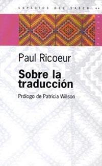 SOBRE LA TRADUCCION | 9789501265446 | RICOEUR, PAUL | Galatea Llibres | Llibreria online de Reus, Tarragona | Comprar llibres en català i castellà online